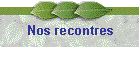Nos recontres